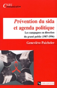 Geneviève Paicheler - Prevention Du Sida Et Agenda Politique. Les Campagnes En Direction Du Grand Public (1987-1996).