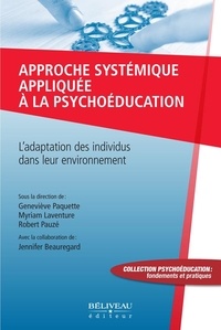 Geneviève Paquette et Myriam Laventure - Approche systémique appliquée à la psychoéducation - L'adaptation des individus dans leur environnement.