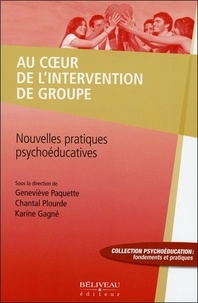 Geneviève Paquette et Chantal Plourde - Au coeur de l'intervention de groupe - Nouvelles pratiques psychoéducatives.