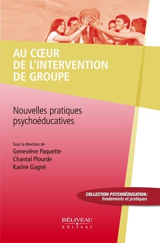  Geneviève Paquette - Au coeur de l'intervention de groupe - Nouvelles pratiques psychoéducatives.