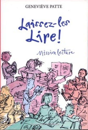 Geneviève Patte - Laissez-les lire ! - Mission lecture.