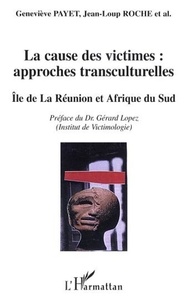 Geneviève Payet - La cause des victimes : approches transculturelles - Ile de La Réunion et Afrique du sud.