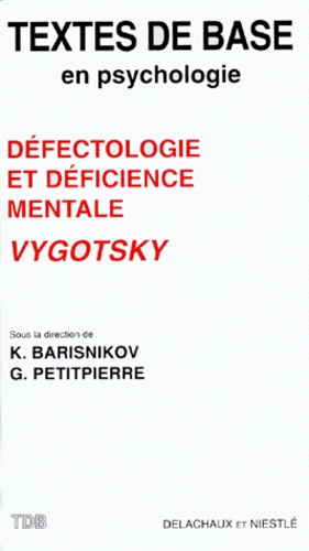 Geneviève Petitpierre et Koviljka Barisnikov - Vygotsdy, Defectologie Et Deficience Mentale.