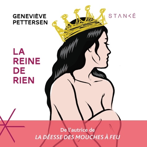 Geneviève Pettersen et Alix Dufresne - La reine de rien.
