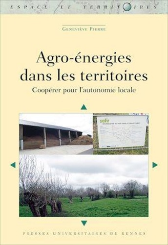 Agro-énergies dans les territoires. Coopérer pour l'autonomie locale