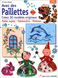 Goodtastepolice.fr Avec des Paillettes Créez 30 modèles originaux - Petits sujets - Tableautins - Mobiles... volume 2 Image