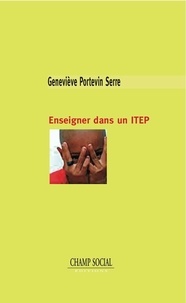 Geneviève Portevin-Serre - Enseigner dans un ITEP. Tome 1 & 2.