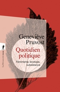 Geneviève Pruvost - Quotidien politique - Féminisme, écologie, subsistance.