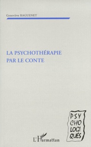 Geneviève Raguenet - La psychothérapie par le conte.