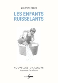 Geneviève Rando - Les Enfants ruisselants - Nouvelles d'ailleurs.