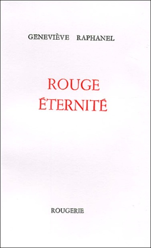 Geneviève Raphanel - Rouge Eternite.