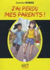 J'ai perdu mes parents !