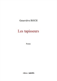 Geneviève Roch - Les tapisseurs.