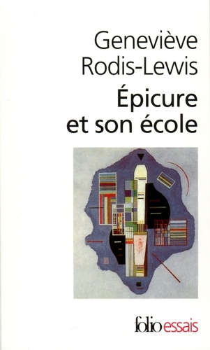 Geneviève Rodis-Lewis - Épicure et son école.