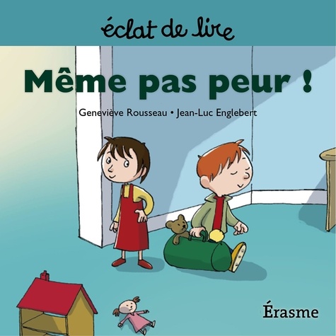  Geneviève Rousseau et  JeanLuc Englebert - Même pas peur ! - une histoire pour lecteurs débutants (5-8 ans).