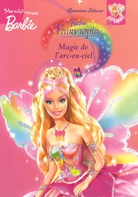 Geneviève Schurer - Barbie Fairytopia  : Magie de l'arc-en-ciel.