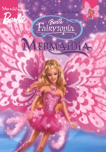 Geneviève Schurer - Barbie Fairytopia  : Mermaidia.