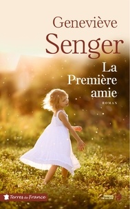 Livres téléchargeables sur Amazon La première amie en francais par Geneviève Senger 9782258163294