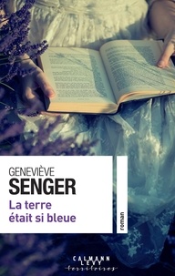 Geneviève Senger - La Terre était si bleue.