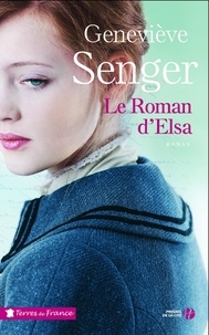 Geneviève Senger - Le roman d'Elsa.