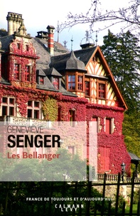 Téléchargez gratuitement des ebooks pdf Les Bellanger par Geneviève Senger 9782702161418 PDF