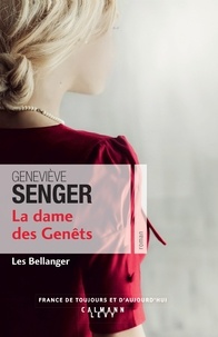 Geneviève Senger - Les Bellanger Tome 2 : La dame des Genêts.