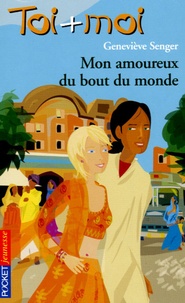 Geneviève Senger - Toi + Moi 38 : Mon amoureux du bout du monde.