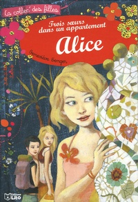Geneviève Senger - Trois soeurs dans un appartement Tome 3 : Alice.