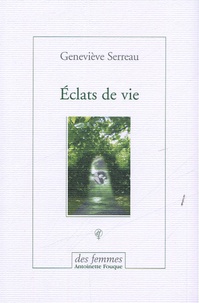 Geneviève Serreau - Eclats de vie.