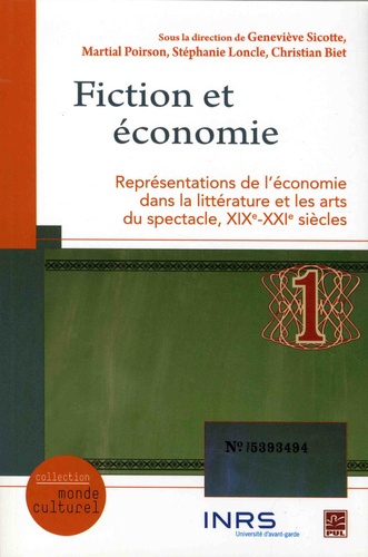 Fiction et économie. Représentations de l'économie dans la littérature et les arts du spectacle, XIXe-XXIe siècles