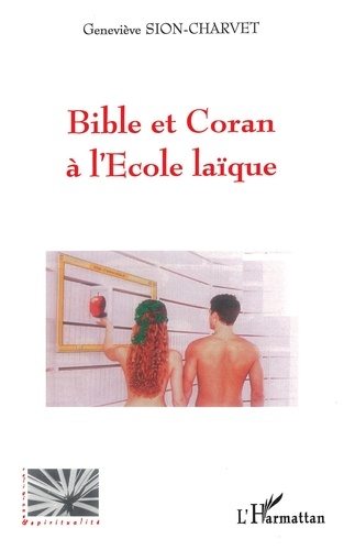 Geneviève Sion-Charvet - Bible et Coran à l'école laïque.