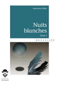Geneviève Stiker - Nuits blanches Tome 2 : .