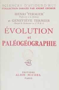 Geneviève Termier et Henri Termier - Évolution et paléogéographie.