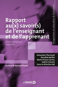 Geneviève Therriault et Dorothée Baillet - Rapport au(x) savoir(s) de l'enseignant et de l'apprenant - Une énigmatique rencontre.