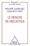 Geneviève Viney et Philippe Kourilsky - LE PRINCIPE DE PRECAUTION. - Rapport au Premier ministre.