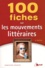 100 fiches sur les mouvements littéraires 2e édition