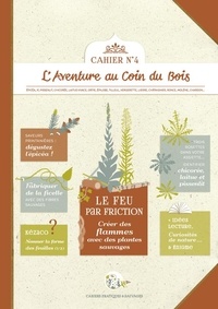  Genevrier et "calendula" Caroline - Cahiers pratiques &amp; sauvages 1 : Cahier pratique & sauvage n°4 - Le feu par friction : créer des flammes avec des plantes sauvages.