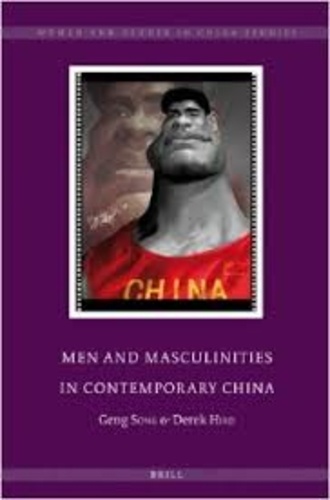 Geng Song et Derek Hird - Men and Masculinities in Contemporary China.