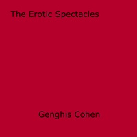 Genghis Cohen - The Erotic Spectacles.