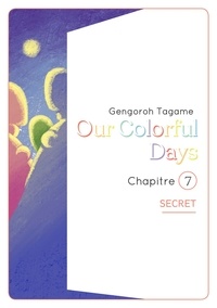 Gengoro Tagame et Bruno Pham - OURCOLORFULDAYS  : Our Colorful Days - chapitre 7.