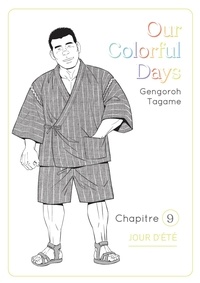 Gengoro Tagame et Bruno Pham - OURCOLORFULDAYS  : Our Colorful Days - chapitre 9.