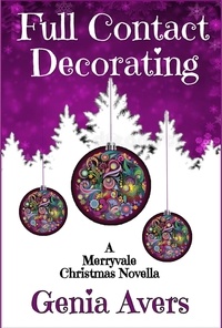  Genia Avers - Full Contact Decorating - A Merryvale Christmas, #2.