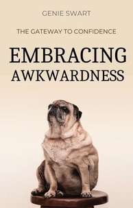 Téléchargement de livres audio du domaine public Embracing Awkwardness: The Gateway to Confidence - Self Care par Genie Swart MOBI ePub (French Edition) 9798223941644