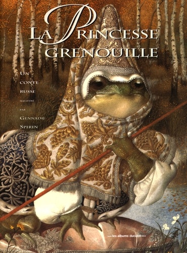 Gennadij Spirin - La princesse grenouille - Un conte russe.