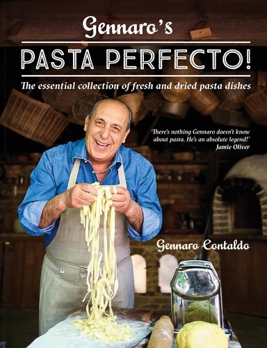 Gennaro Contaldo - Gennaro’s Pasta Perfecto! - The essential collection of fresh and dried pasta dishes.