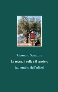Gennaro Senatore - La rocca, il colle e il sentiero - (all'ombra dell'ulivo).