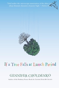 Gennifer Choldenko - If a Tree Falls at Lunch Period.