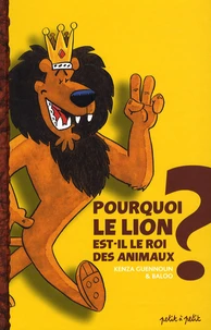 Pourquoi le lion est-il le roi des animaux ?