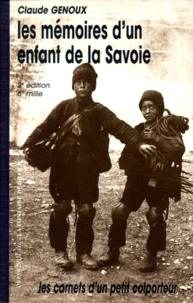 Les Memoires D'Un Enfant De La Savoie. Les Carnets D'Un Petit Colporteur, 2eme Edition