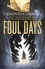 Foul Days. Book One of The Witch's Compendium of Monsters